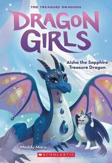 Dragon Girls #05: Aisha the Sapphire Treasure Dragon
