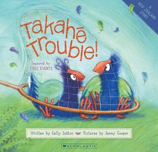 Takahe Trouble!