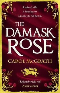 Rose Trilogy #02: Damask Rose, The