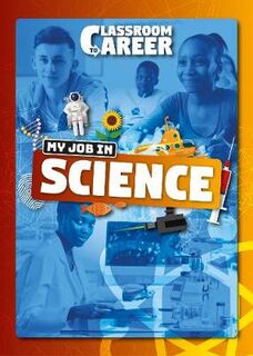 Classroom to Career: My Job in Science