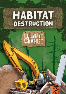 Climate Change: Habitat Destruction