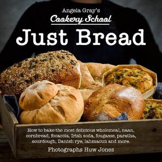 Angela Gray's Cookery School #07: Just Bread