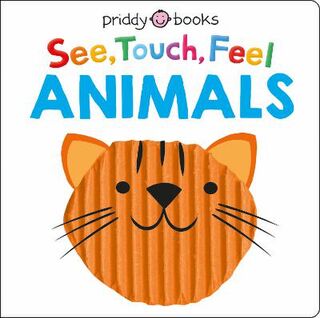 See Touch Feel: See Touch Feel Animals (Touch-and-Feel)