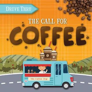 Drive Thru: The Call for Coffee