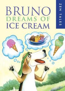 Zen Tales #01: Bruno Dreams of Ice Cream