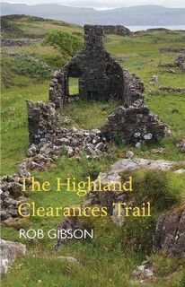 The Highland Clearances Trail  (2nd Edition)