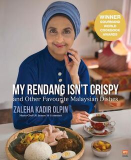 My Rendang Isn't Crispy and Other Favourite Malaysian Dishes