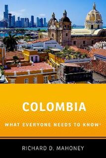What Everyone Needs To Know: Colombia