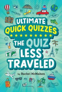 Ultimate Quick Quizzes: The Quiz Less Traveled