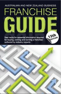 The Australian and New Zealand Business Franchise Guide (15th Edition)