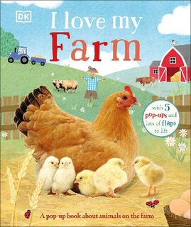 I Love My Farm (Lift-the-Flap, Pop-Up)