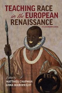Teaching Race in the European Renaissance