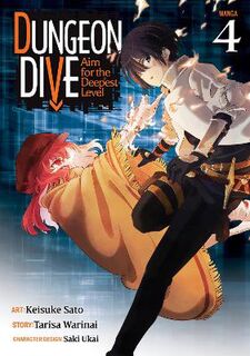 DUNGEON DIVE: Aim for the Deepest Level Vol. 4 (Manga Graphic Novel)