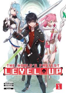 The World's Fastest Level Up Vol. 1 (Light Graphic Novel)