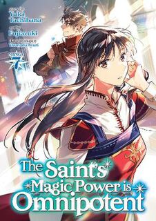 The Saint's Magic Power is Omnipotent Vol. 7 (Manga Graphic Novel)