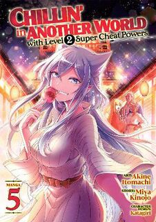 Chillin' in Another World with Level 2 Super Cheat Powers Vol. 5 (Manga Graphic Novel)