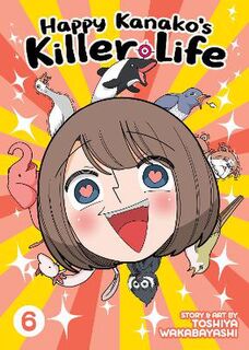 Happy Kanako's Killer Life Vol. 6 (Graphic Novel)