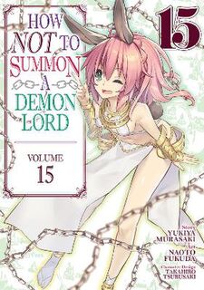 How NOT to Summon a Demon Lord Vol. 15 (Manga Graphic Novel)