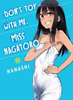 Don't Toy With Me Miss Nagatoro, Volume 13 (Graphic Novel)
