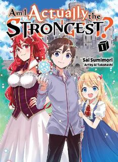 Am I Actually The Strongest? Vol. 01 (Graphic Novel)