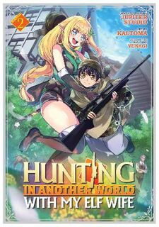 Hunting in Another World With My Elf Wife Vol. 2 (Manga Graphic Novel)