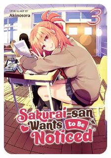 Sakurai-san Wants to Be Noticed Vol. 3 (Graphic Novel)