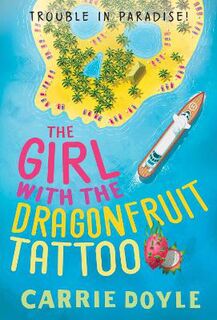Trouble in Paradise! #03: The Girl with the Dragonfruit Tattoo