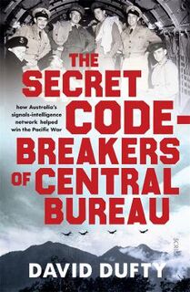 Secret Code-Breakers of Central Bureau, The