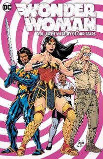Wonder Woman Vol. 3: The Villainy of Our Fears (Graphic Novel)