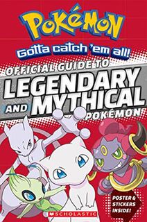 Pokemon: Official Guide to Legendary and Mythical Pokemon