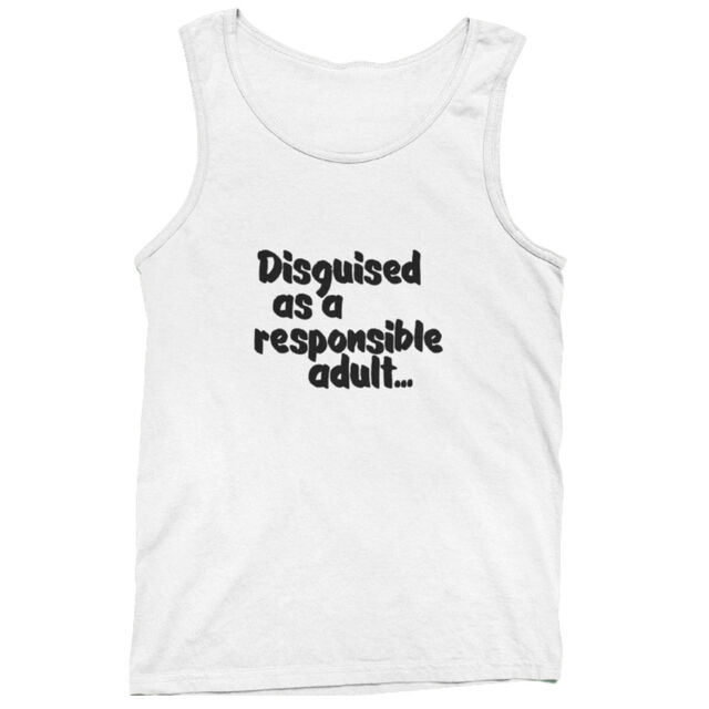 Disguised as a responsible adult mens tank