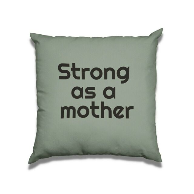 Strong as a Mother cushion