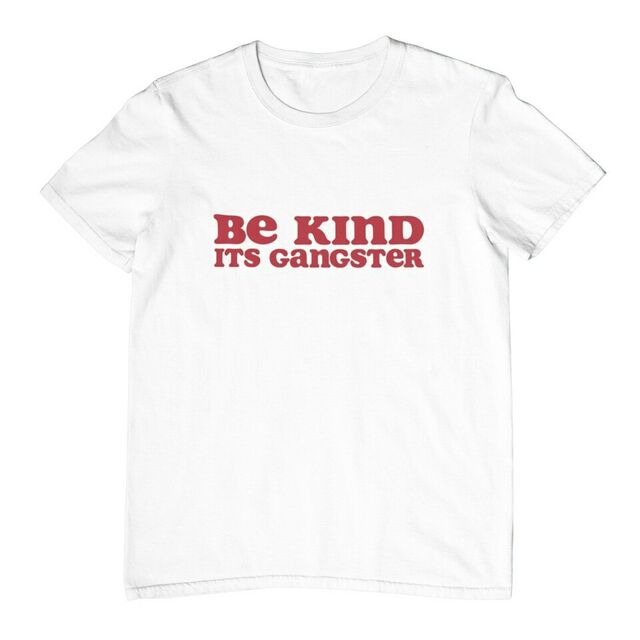 Be kind its gangster womens tee