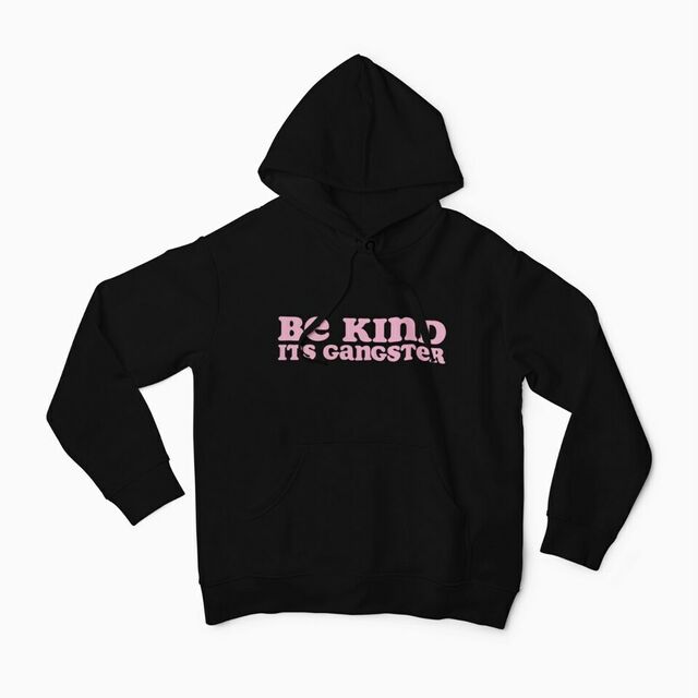 Be kind its gangster womens hoodie