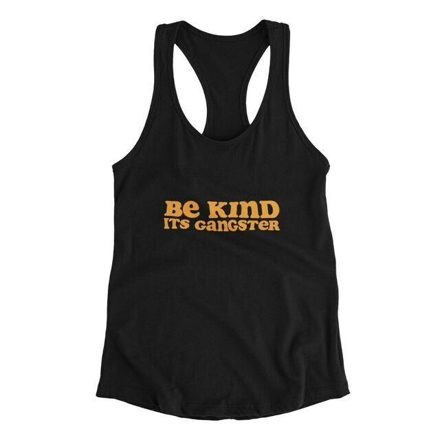 Be kind its gangster womens tank