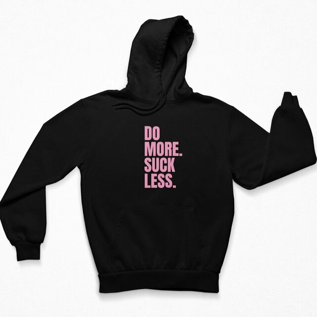 Do more suck less women's hoodie