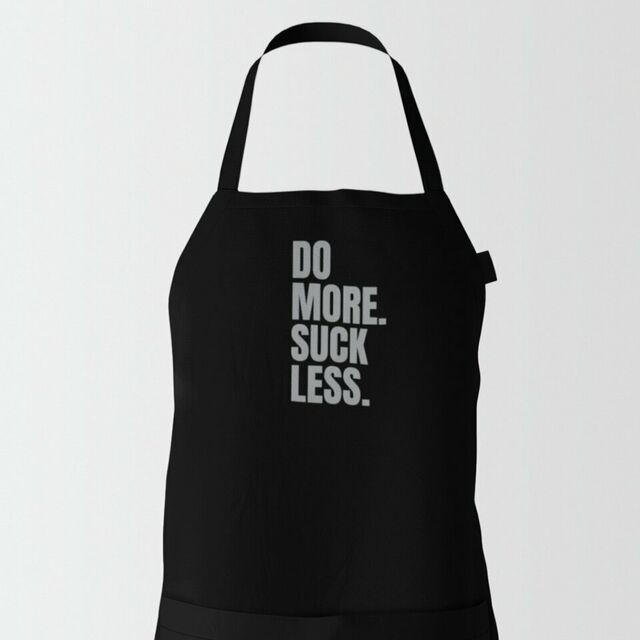 Do more suck less apron