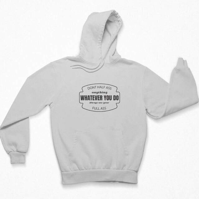 Dont half ass anything women's hoodie