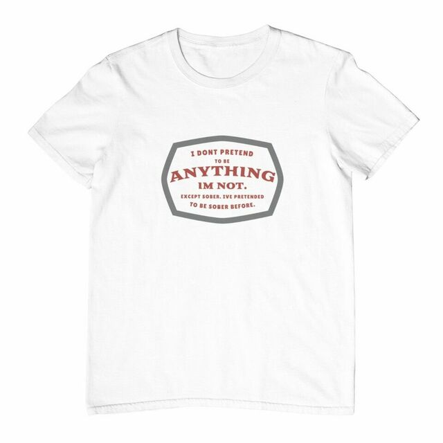 I don't pretend to be anything I'm not womens tee