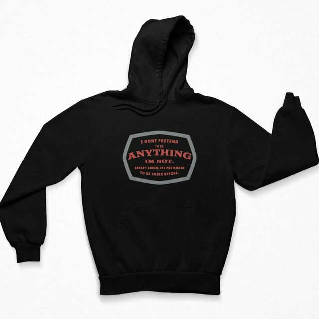 I don't pretend to be anything I'm not women's hoodie