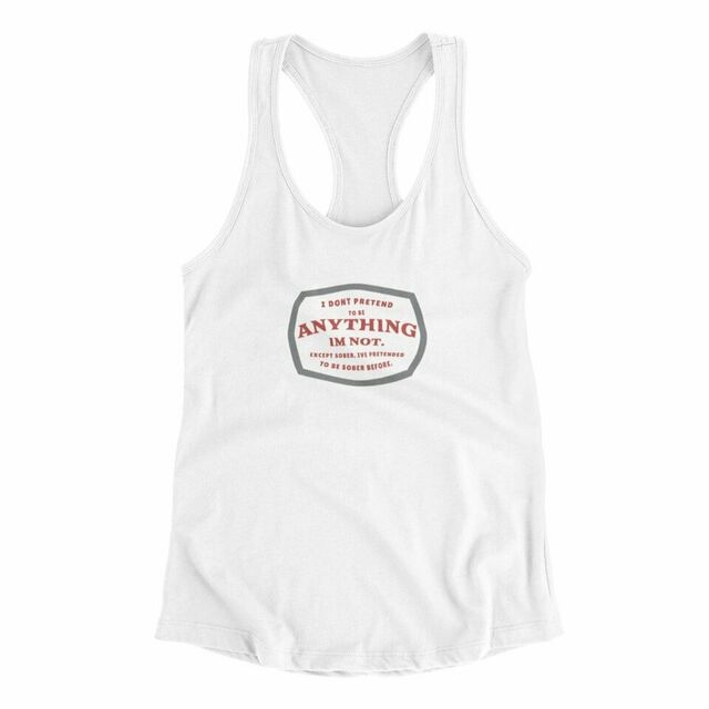 I don't pretend to be anything I'm not women's tank