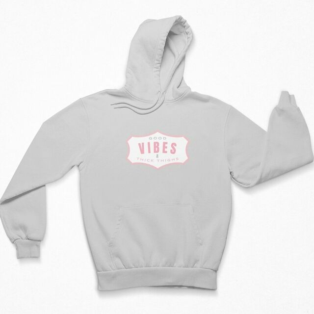 Good vibes & thick thighs womens hoodie