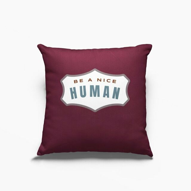 Be a nice human cushion