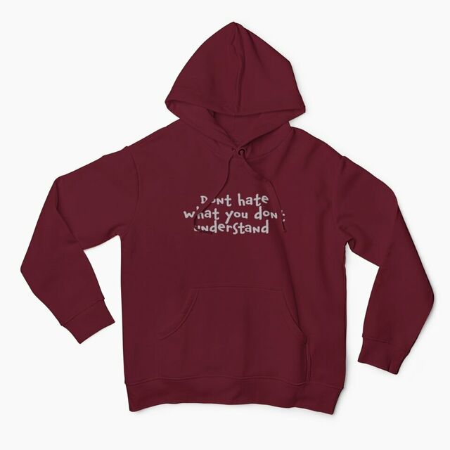 Don't hate what you don't understand men's hoodie