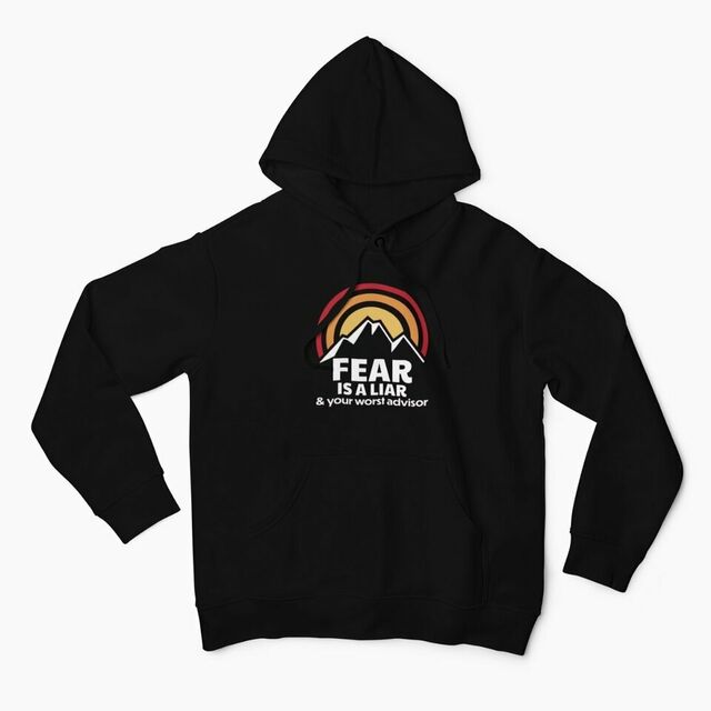 Fear is a liar & your worst advisor men's hoodie
