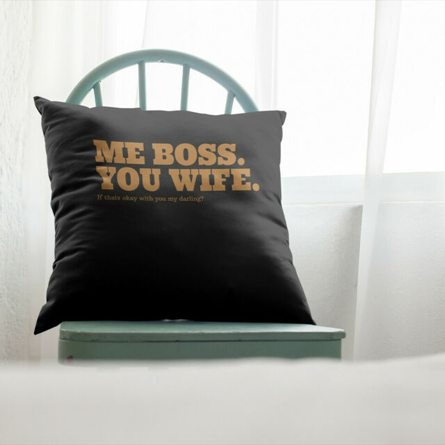 Me boss you wife cushion