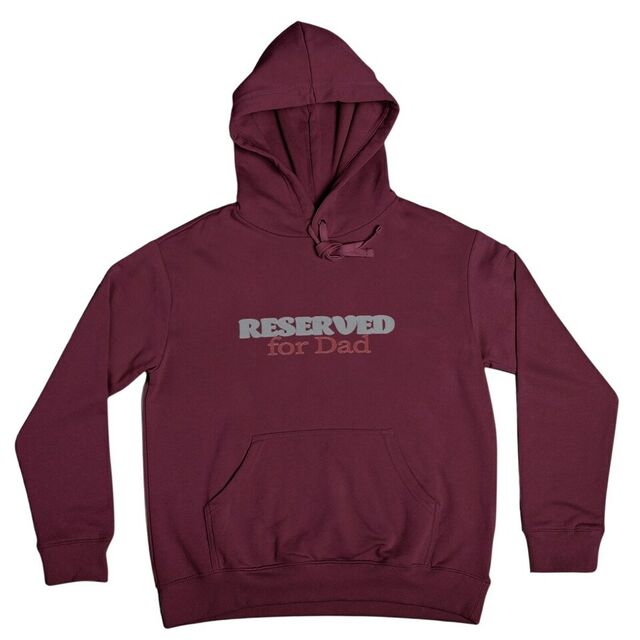 Reserved for Dad hoodie