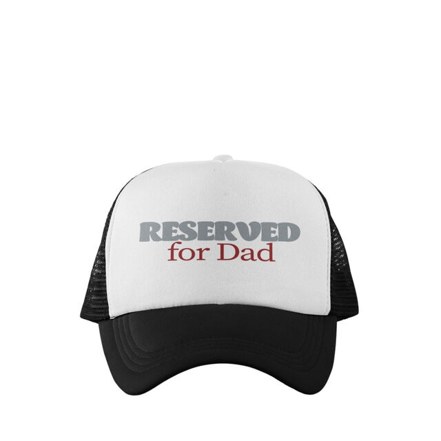 Reserved for Dad cap