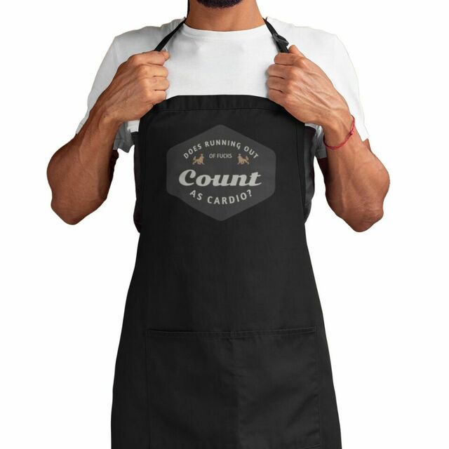 Does running out of fucks count as cardio apron