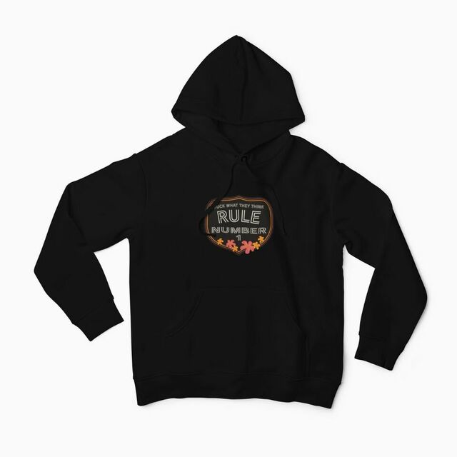 Rule no. 1 Fuck what they think mens hoodie